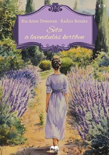 Anne Donovan Ria - Séta a levendulás kertben [eKönyv: epub, mobi]