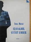 Imma Monsó - Szavakból gyúrt ember [antikvár]