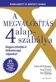 Chris McChesney, Sean Covey és Jim Huling - A megvalósítás 4 alapszabálya