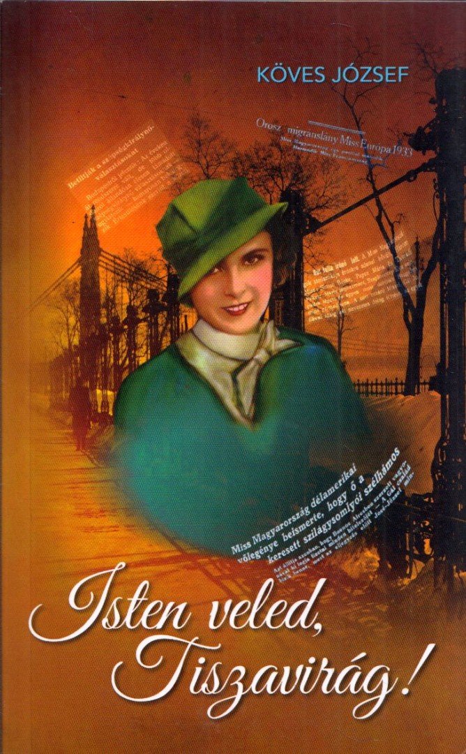 KÖVES JÓZSEF - Isten veled, Tiszavirág! [antikvár]