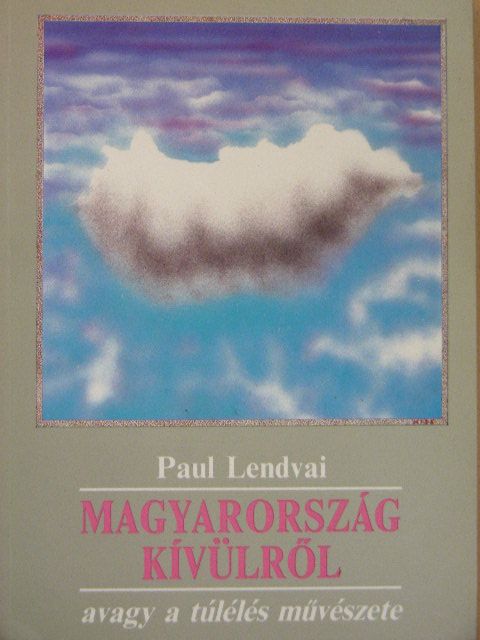 Paul Lendvai - Magyarország kívülről [antikvár]