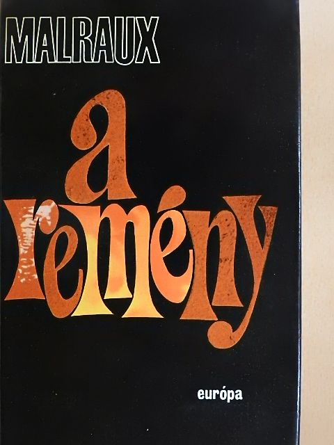 André Malraux - A remény [antikvár]