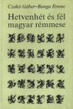 Czakó Gábor, Banga Ferenc - Hetvenhét és fél magyar rémmese [antikvár]