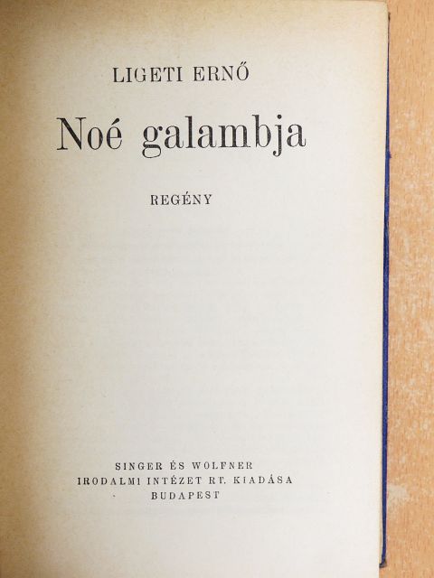 Ligeti Ernő - Noé galambja [antikvár]