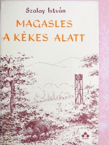 Szalay István - Magasles a Kékes alatt [antikvár]