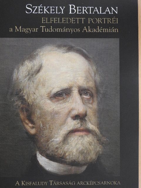 Székely Bertalan elfeledett portréi a Magyar Tudományos Akadémián [antikvár]