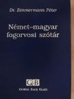 Dr. Zimmermann Péter - Német-magyar fogorvosi szótár [antikvár]