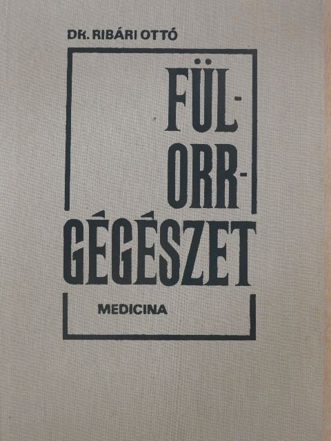 Dr. Ribári Ottó - Fül-orr-gégészet [antikvár]