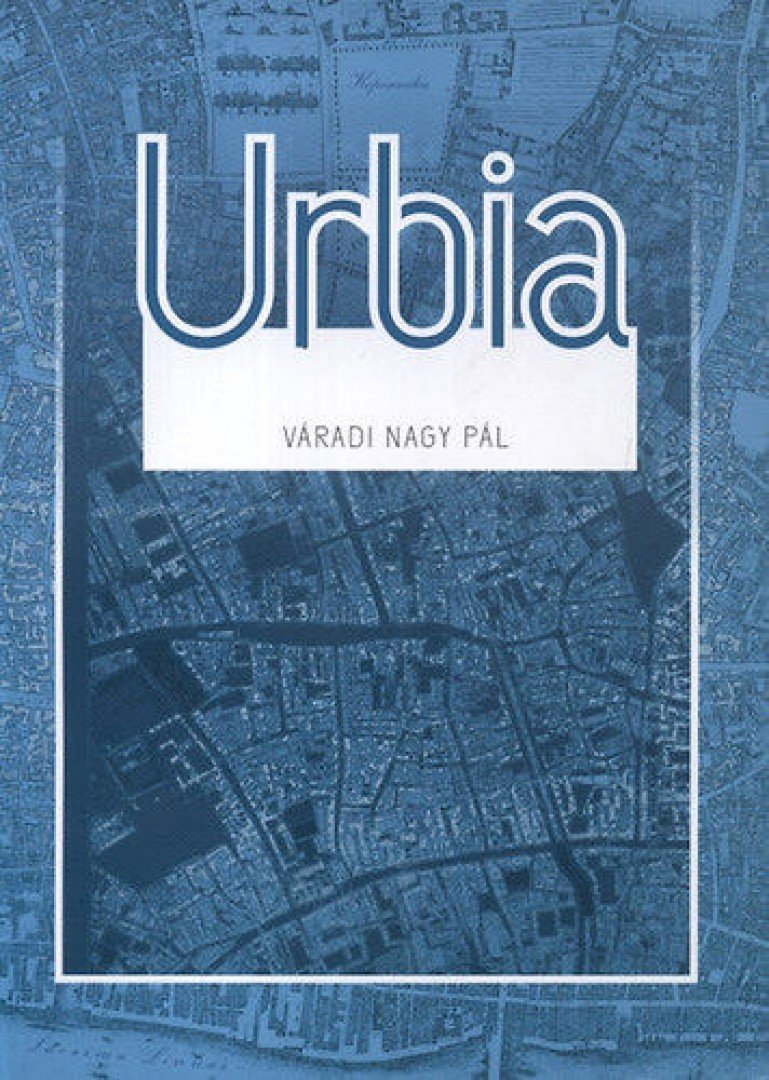 Váradi Nagy Pál - Urbia [antikvár]