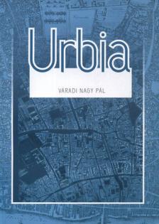 Váradi Nagy Pál - Urbia [antikvár]