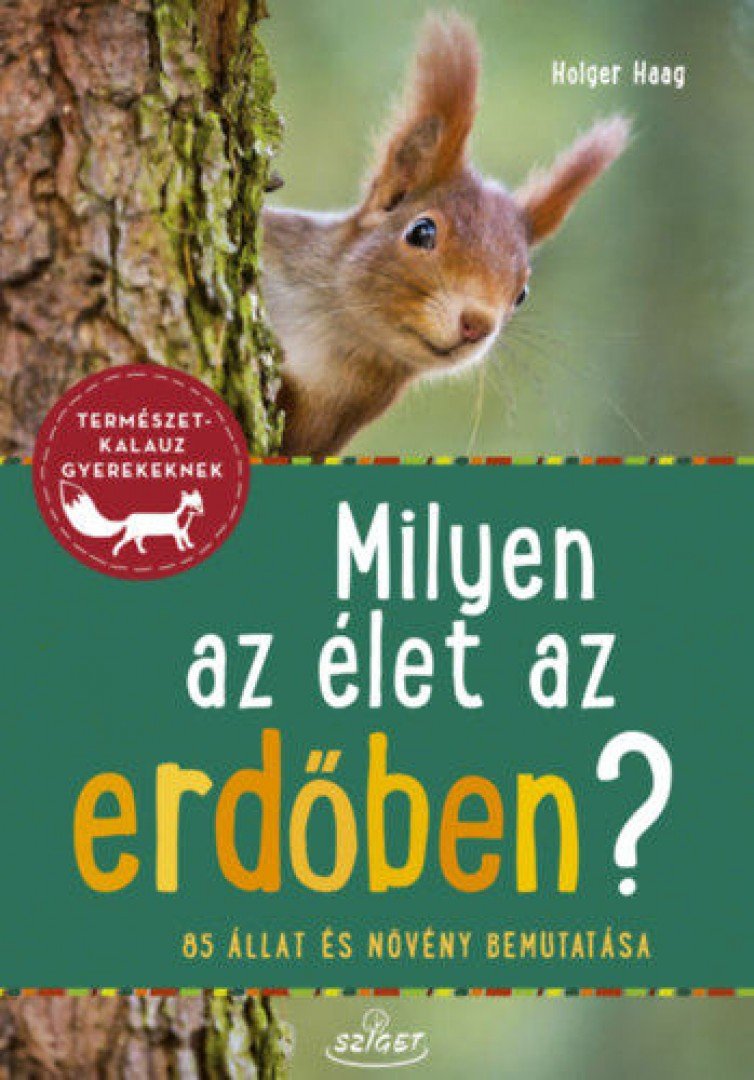 Holger Haag - Milyen az élet az erdőben? [antikvár]