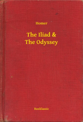 HOMER - The Iliad &amp; The Odyssey [eKönyv: epub, mobi]