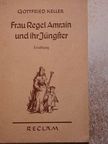 Gottfried Keller - Frau Regel Amrain und ihr Jüngster [antikvár]