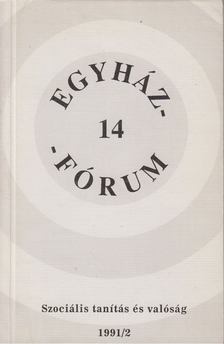 Boros István, Dévény István, Gáspár Csaba László, Máté-Tóth András, Wildmann János - Egyház-fórum 14 1991/2 [antikvár]