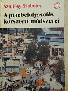 Dr. Marinovich Endre - A piacbefolyásolás korszerű módszerei [antikvár]