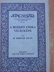 M. Zemplén Jolán - A modern fizika világképe [antikvár]