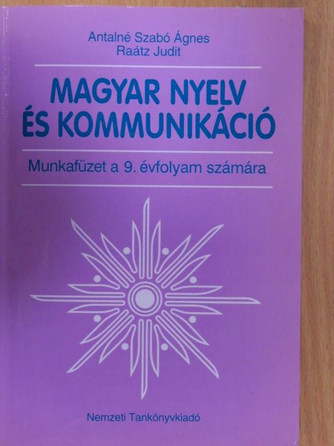 Antalné Dr. Szabó Ágnes - Magyar nyelv és kommunikáció - Munkafüzet a 9. évfolyam számára [antikvár]
