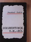 Fenákel Judit - Dokumentumok U. M.-ról [antikvár]