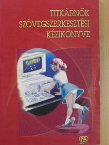 Németh J. András - Titkárnők szövegszerkesztési kézikönyve [antikvár]