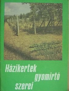 Házikertek gyomirtó szerei [antikvár]