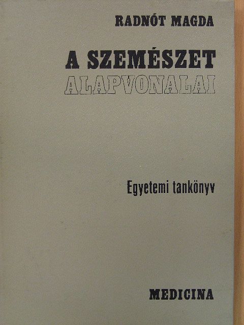 Radnót Magda - A szemészet alapvonalai [antikvár]