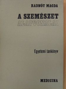 Radnót Magda - A szemészet alapvonalai [antikvár]