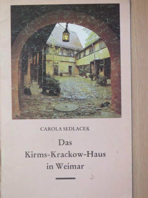 Carola Sedlacek - Das Kirms-Krackow-Haus in Weimar [antikvár]