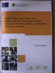 Mental health promotion and mental disorder prevention across European Member States: a collection of country stories [antikvár]