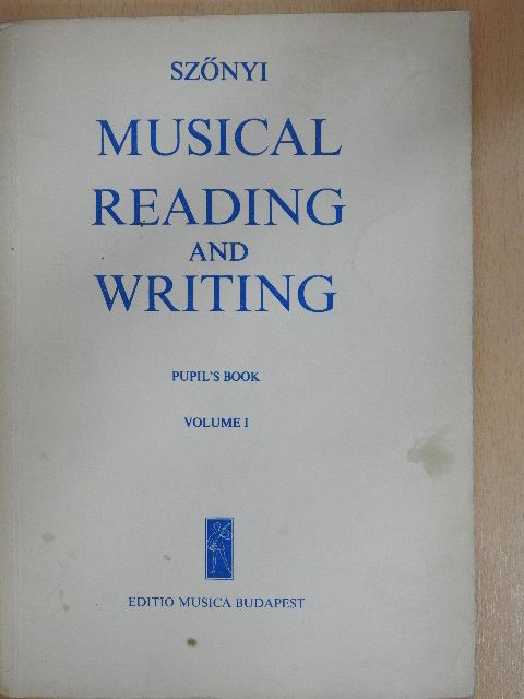 Szőnyi Erzsébet - Musical Reading and Writing I. - Pupil's Book [antikvár]