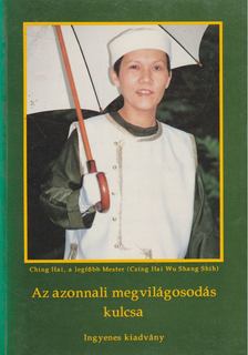 Hai, Ching - Az azonnali megvilágosodás kulcsa [antikvár]