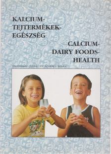 Dr. Szakály Sándor (szerk.) - Kalcium - tejtermékek - egészség [antikvár]