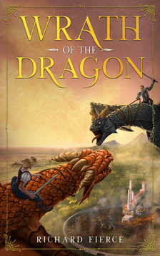 Fierce Richard - Wrath of the Dragon - Marked by the Dragon Book 4 [eKönyv: epub, mobi]