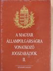 Dr. Parragi Mária - A magyar állampolgárságra vonatkozó jogszabályok II. [antikvár]