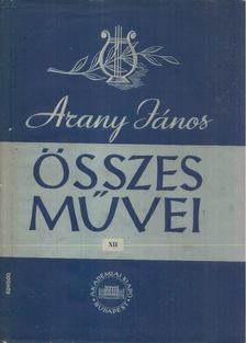 Keresztury Dezső (szerk.) - Arany János összes művei XII. [antikvár]