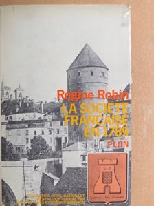 Régine Robin - La Société Francaise en 1789: Semur-en-auxois [antikvár]