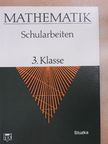 Mag. Walther M. Stuzka - Mathematik Schularbeiten 3. Klasse [antikvár]