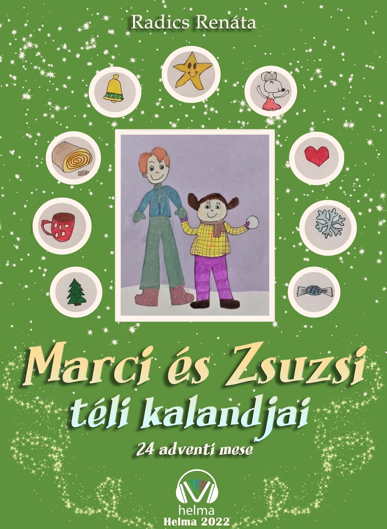 Renáta Zsuzsanna Radics - Marci és Zsuzsi téli kalandjai [eKönyv: epub, mobi]