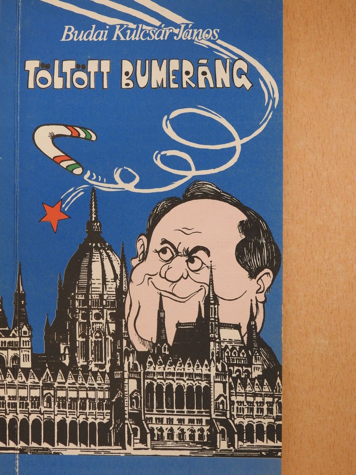 Budai Kulcsár János - Töltött bumeráng (dedikált példány) [antikvár]