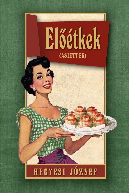 Hegyesi József - Előétkek
