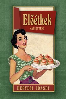 Hegyesi József - Előétkek