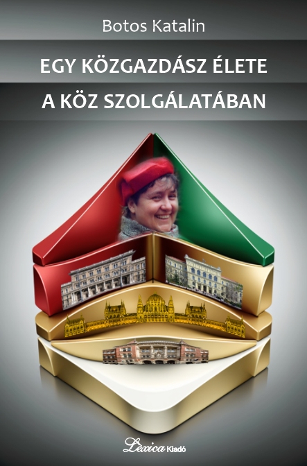 Botos Katalin - Egy közgazdász élete a KÖZ szolgálatában