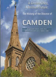 Charles J. Giglio, Louis A. Marucci - A Glorious Past, A Brilliant Future: The History of the Diocese of Camden [antikvár]