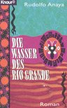 ANAYA, RUDOLFO - Die Wasser des Rio Grande [antikvár]