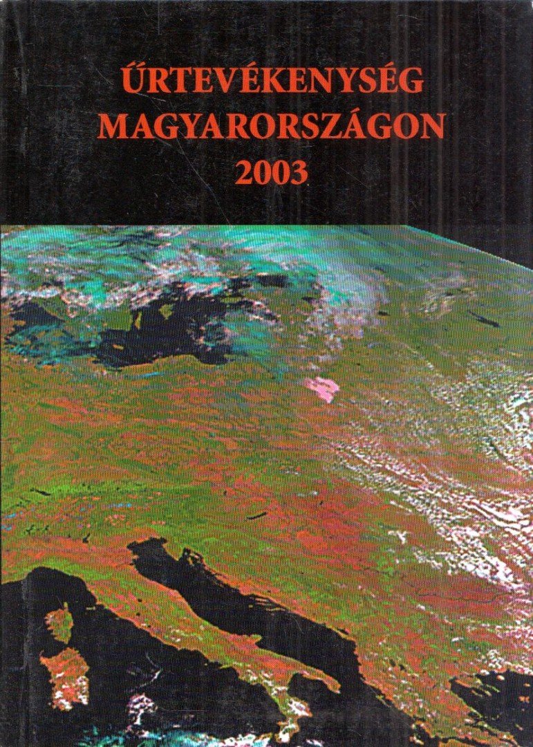 Dr. Both Előd - Űrtevékenység Magyarországon 2003 [antikvár]
