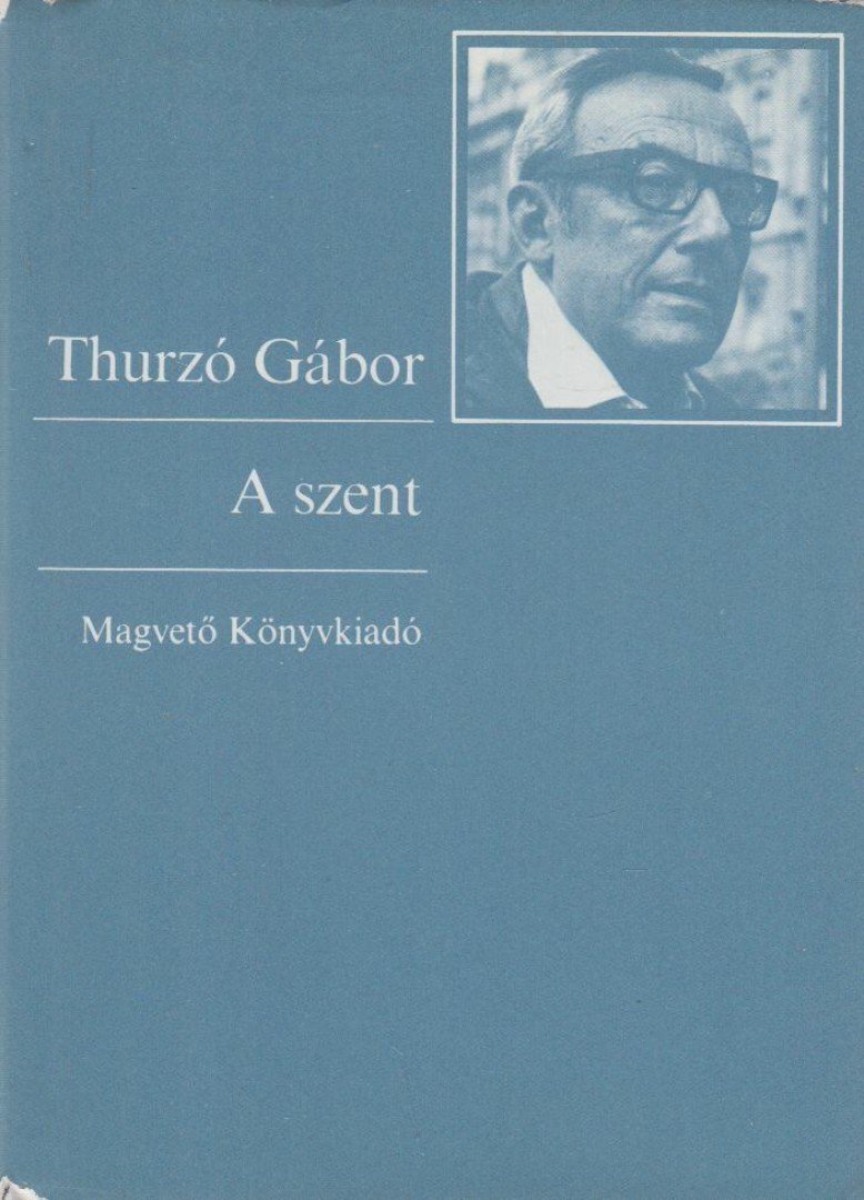 THURZÓ GÁBOR - A szent [antikvár]
