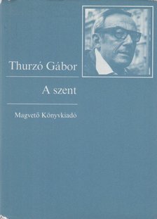 THURZÓ GÁBOR - A szent [antikvár]