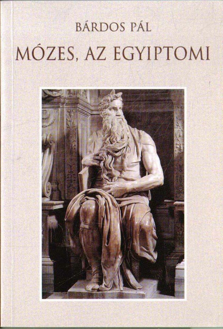 BÁRDOS PÁL - Mózes, az egyiptomi [antikvár]