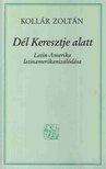 Kollár Zoltán - Dél Keresztje alatt [antikvár]