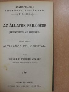 Idősbb Dr. Perényi József - Az állatok fejlődése (tekintettel az emberre) I-III. [antikvár]