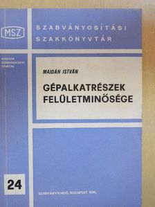 Majdán István - Gépalkatrészek felületminősége [antikvár]
